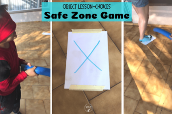 Safe Zone Object Lesson- Choices